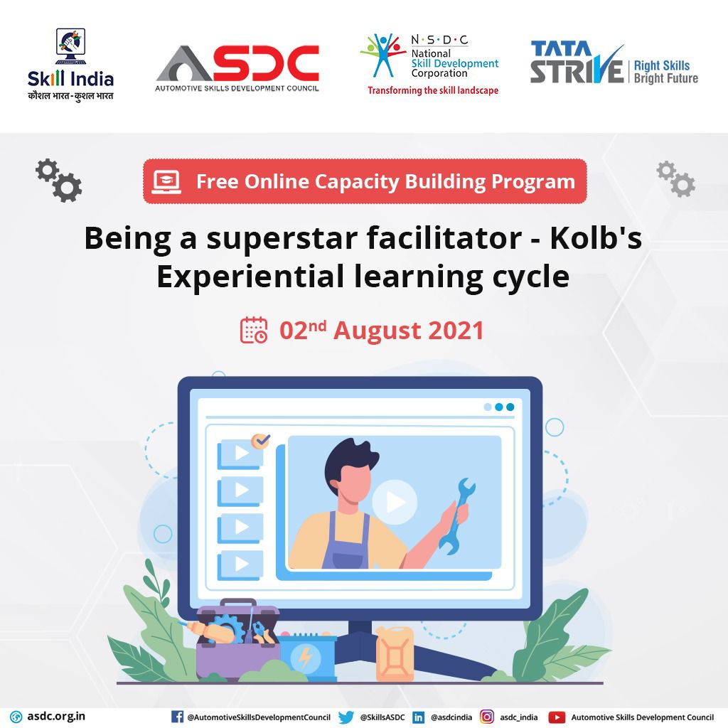 ASDC & Tata Strive will be conducting a free online refresher program on ‘Being a superstar facilitator - Kolb's Experimental learning cycle ’  to upskill the auto workforce, on 2nd August fr
