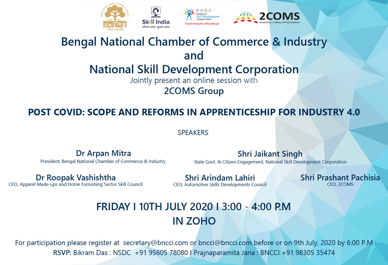 Bengal National Chamber of Commerce and Industry and National Skill Development Corporation in association with 2COMS present an online session on Post Covid- Scope and Reforms in Apprentices